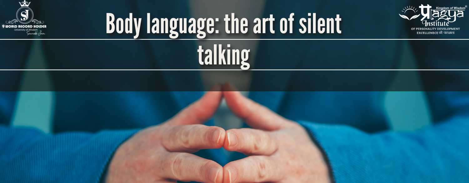 Body language: the art of silent talking